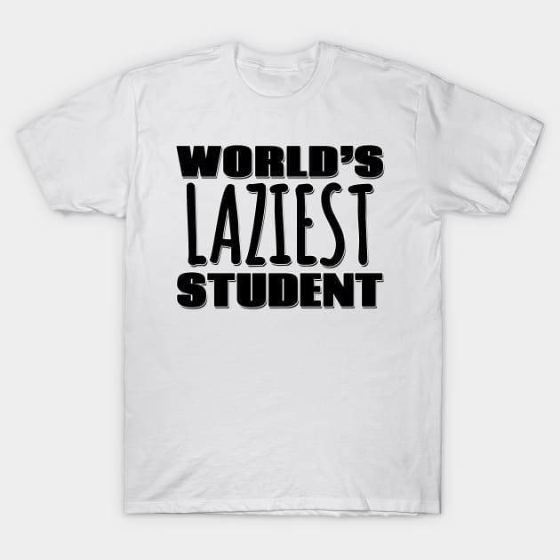 World's Laziest Student T-Shirt by Mookle